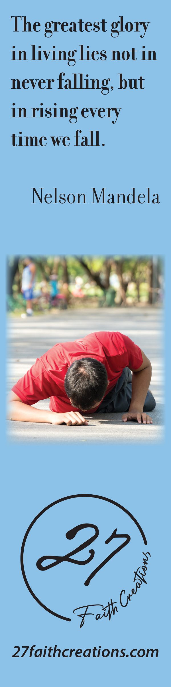 Light blue bookmark with the Nelson Mandela quotation, a child in a red shirt on hands and knees on a path, the logo, and 27faithcreations.com.